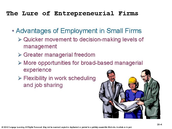 The Lure of Entrepreneurial Firms • Advantages of Employment in Small Firms Ø Quicker