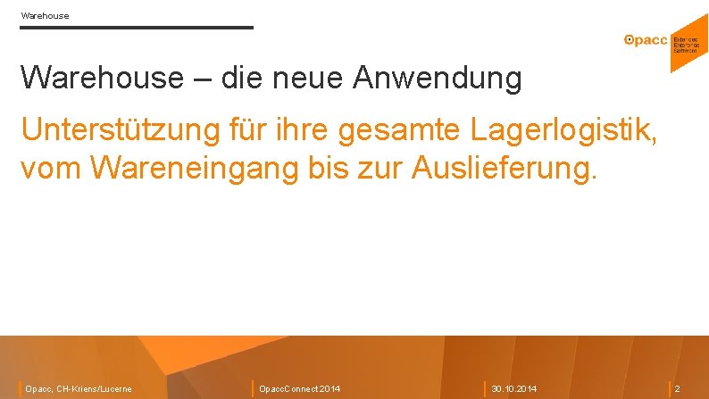 Warehouse – die neue Anwendung Unterstützung für ihre gesamte Lagerlogistik, vom Wareneingang bis zur