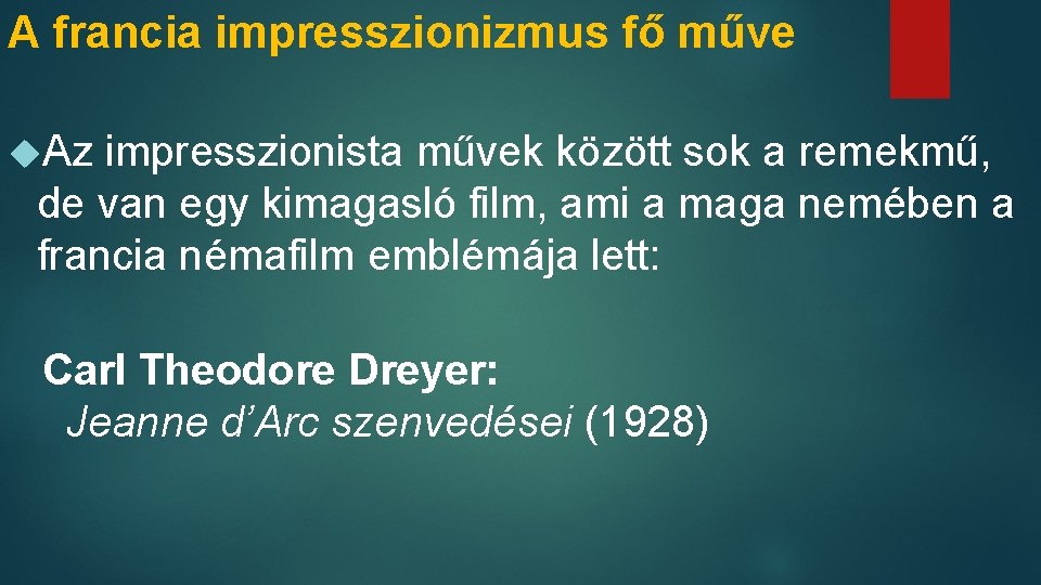 A francia impresszionizmus fő műve Az impresszionista művek között sok a remekmű, de van