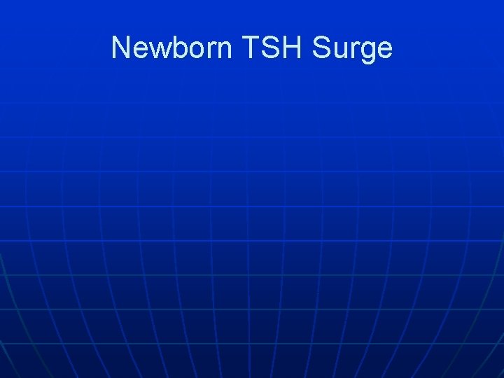 Newborn TSH Surge 