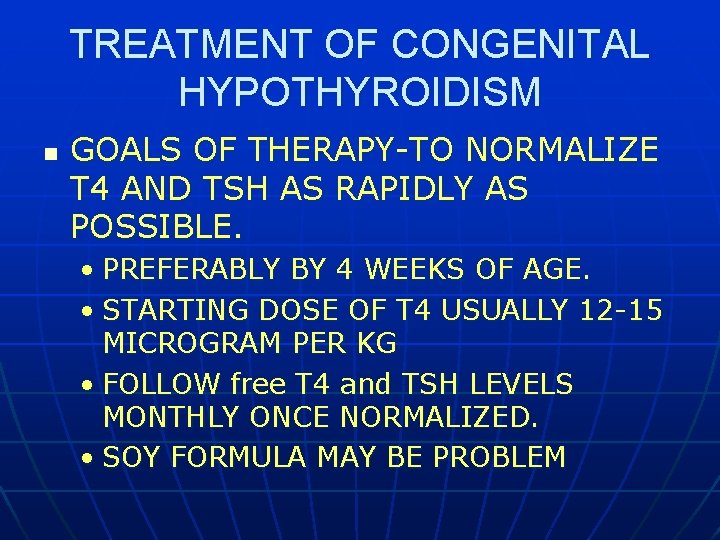 TREATMENT OF CONGENITAL HYPOTHYROIDISM n GOALS OF THERAPY-TO NORMALIZE T 4 AND TSH AS