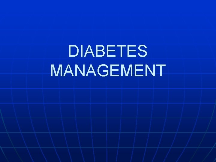 DIABETES MANAGEMENT 