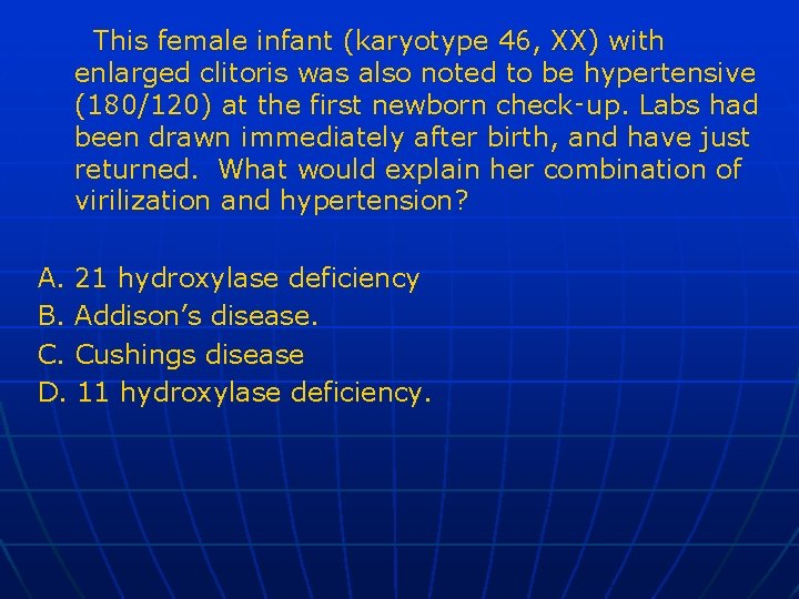 This female infant (karyotype 46, XX) with enlarged clitoris was also noted to be