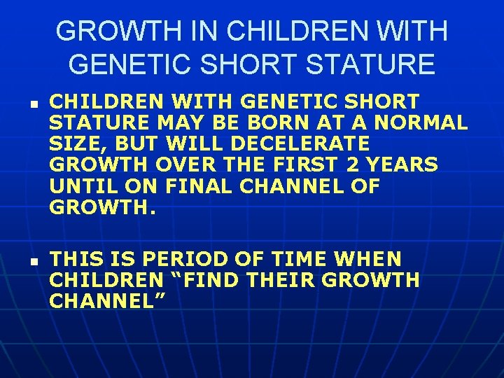 GROWTH IN CHILDREN WITH GENETIC SHORT STATURE n n CHILDREN WITH GENETIC SHORT STATURE