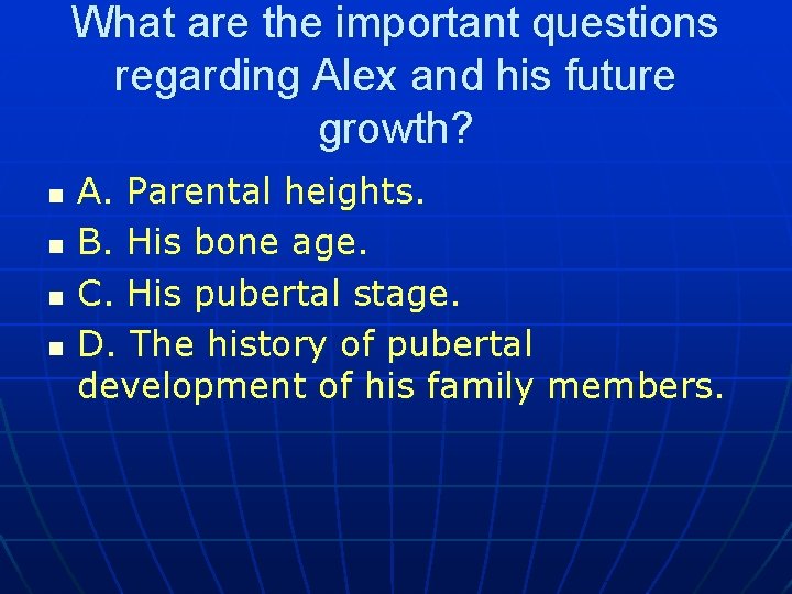 What are the important questions regarding Alex and his future growth? n n A.