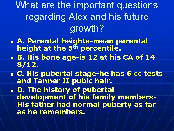 What are the important questions regarding Alex and his future growth? n n A.