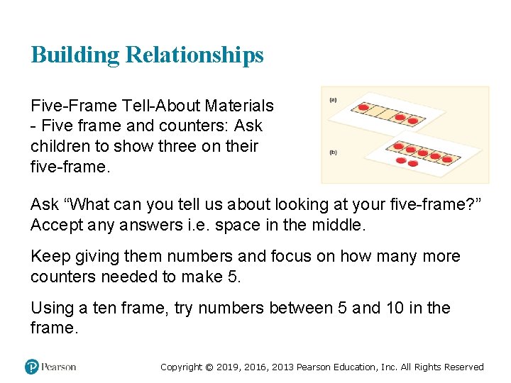 Building Relationships Five-Frame Tell-About Materials - Five frame and counters: Ask children to show