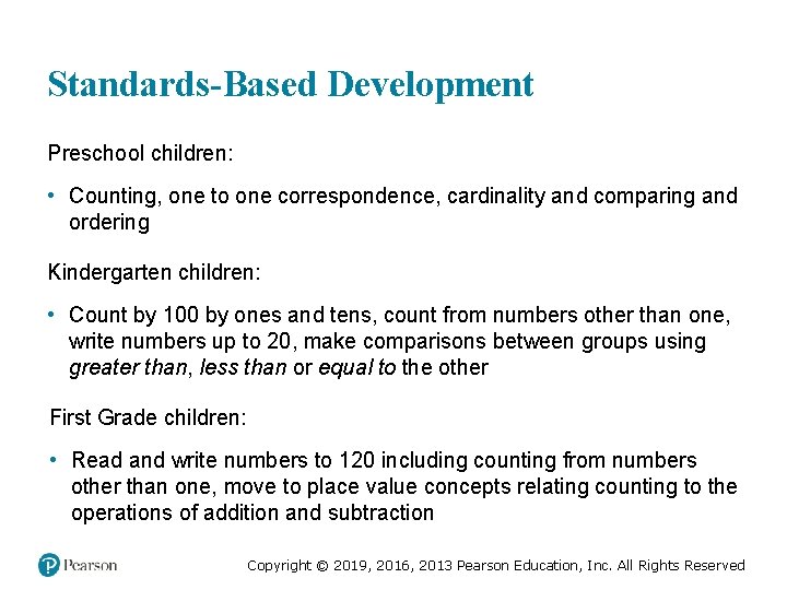 Standards-Based Development Preschool children: • Counting, one to one correspondence, cardinality and comparing and