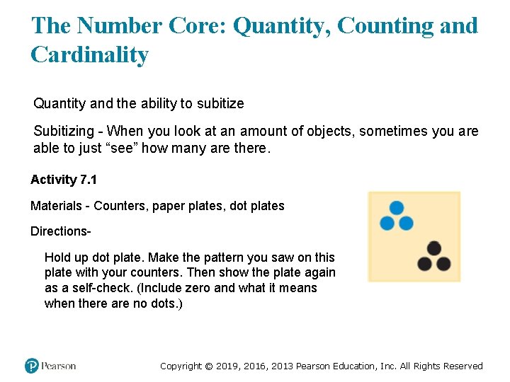 The Number Core: Quantity, Counting and Cardinality Quantity and the ability to subitize Subitizing