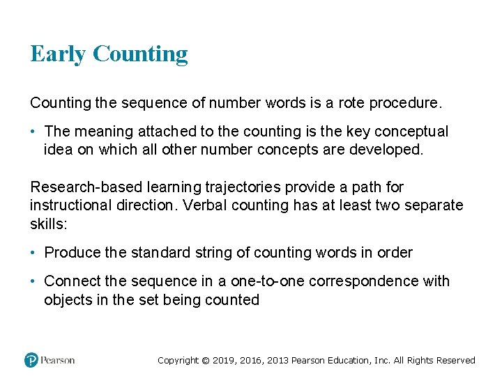 Early Counting the sequence of number words is a rote procedure. • The meaning