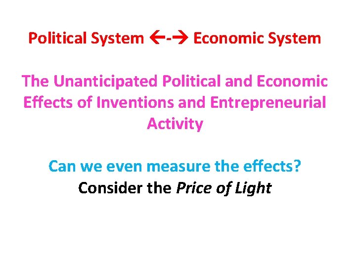 Political System - Economic System The Unanticipated Political and Economic Effects of Inventions and Political System - Economic System The Unanticipated Political and Economic Effects of Inventions and