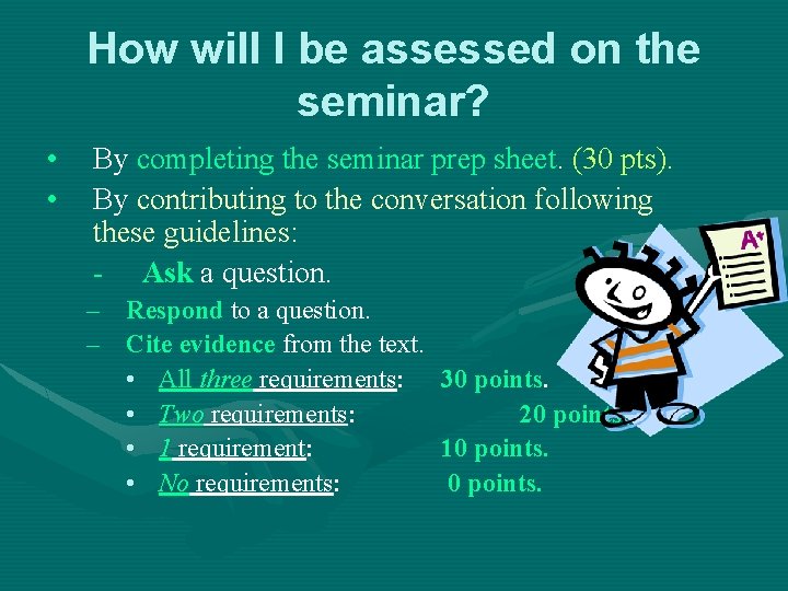 How will I be assessed on the seminar? • • By completing the seminar