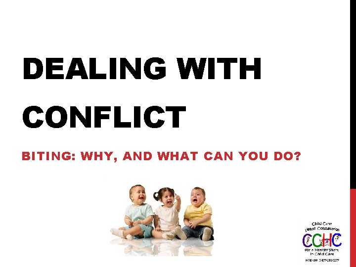 DEALING WITH CONFLICT BITING: WHY, AND WHAT CAN YOU DO? 