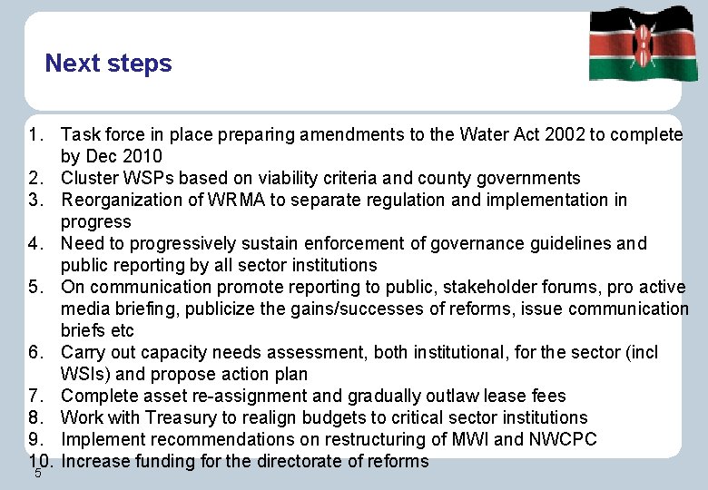 Next steps 1. Task force in place preparing amendments to the Water Act 2002 Next steps 1. Task force in place preparing amendments to the Water Act 2002