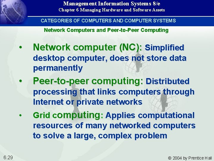 Management Information Systems 8/e Chapter 6 Managing Hardware and Software Assets CATEGORIES OF COMPUTERS