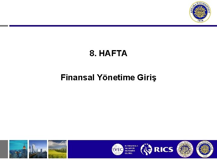 8. HAFTA Finansal Yönetime Giriş 