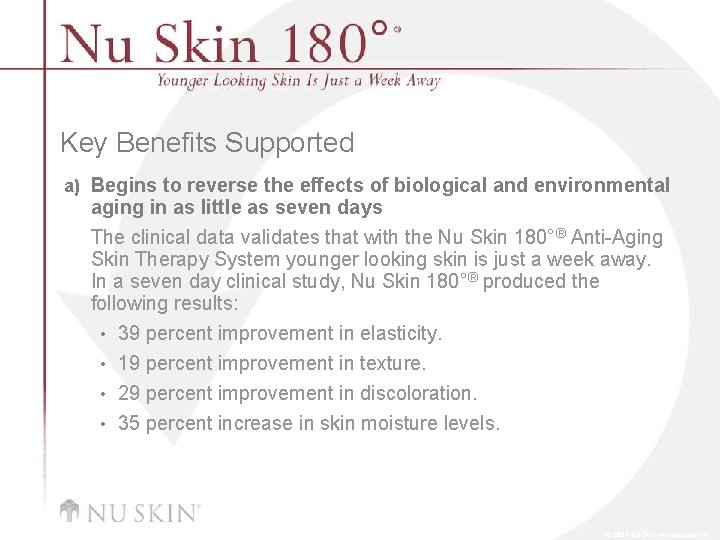 Key Benefits Supported a) Begins to reverse the effects of biological and environmental aging