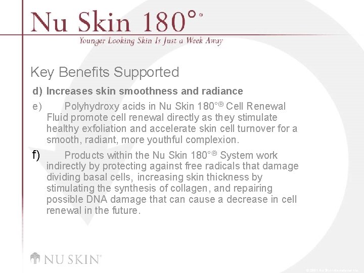 Key Benefits Supported d) Increases skin smoothness and radiance e) Polyhydroxy acids in Nu