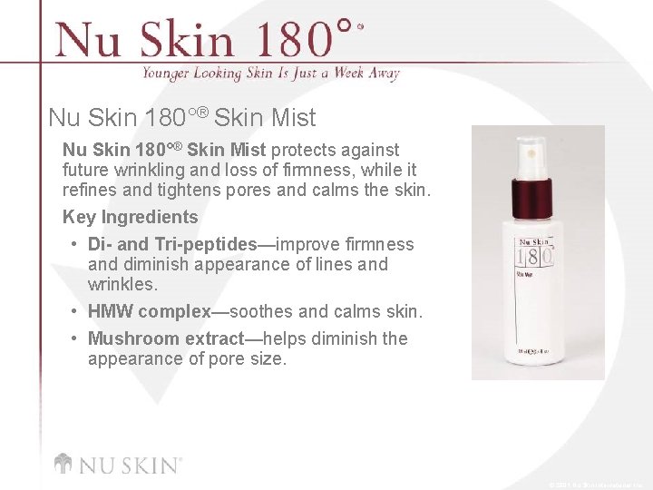 Nu Skin 180°® Skin Mist protects against future wrinkling and loss of firmness, while