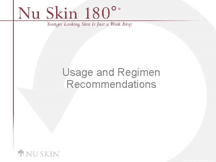 Usage and Regimen Recommendations © 2001 Nu Skin International, Inc 