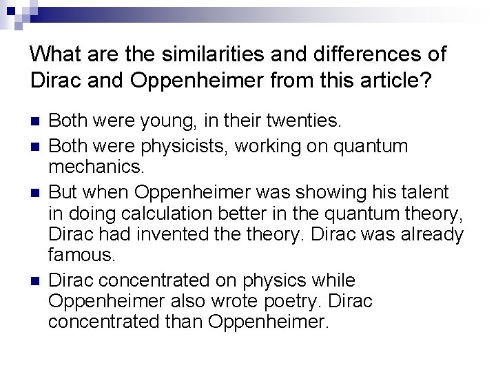 What are the similarities and differences of Dirac and Oppenheimer from this article? n What are the similarities and differences of Dirac and Oppenheimer from this article? n