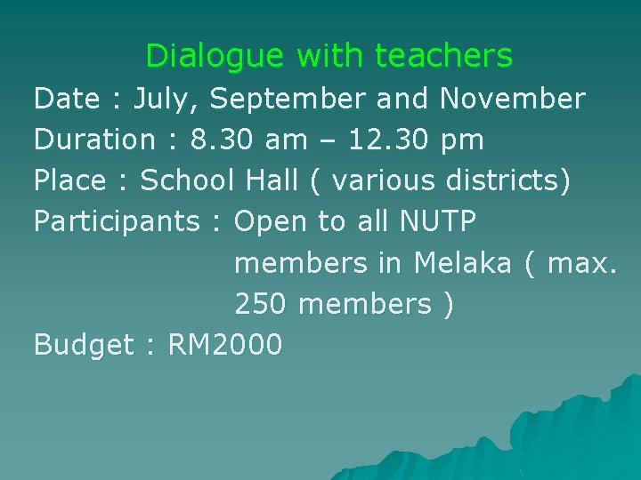 Dialogue with teachers Date : July, September and November Duration : 8. 30 am