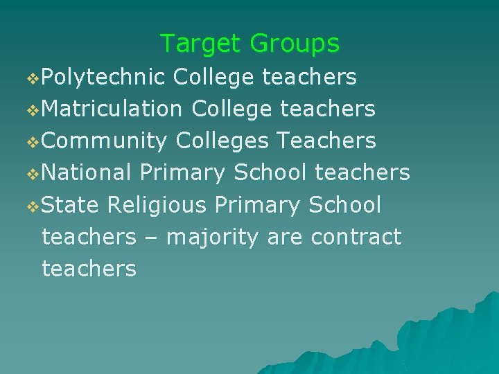 Target Groups v. Polytechnic College teachers v. Matriculation College teachers v. Community Colleges Teachers