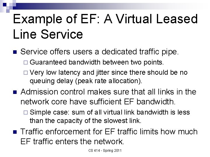 Example of EF: A Virtual Leased Line Service n Service offers users a dedicated