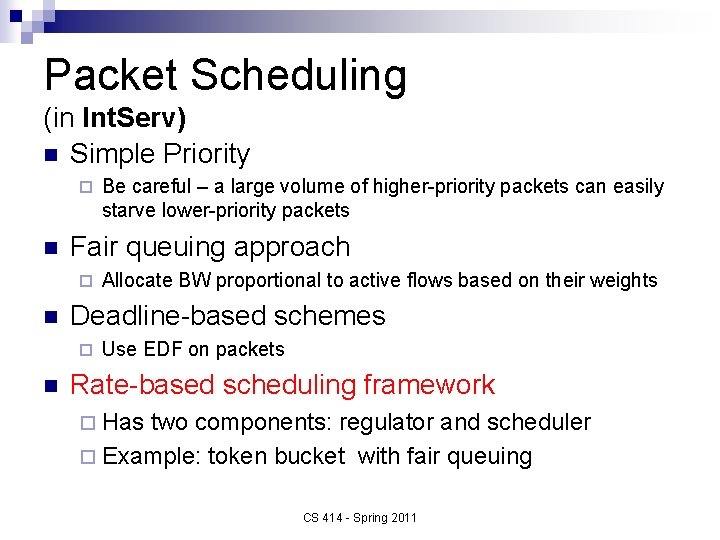 Packet Scheduling (in Int. Serv) n Simple Priority ¨ n Fair queuing approach ¨