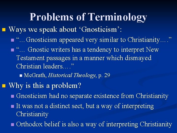 Problems of Terminology n Ways we speak about ‘Gnosticism’: “…Gnosticism appeared very similar to Problems of Terminology n Ways we speak about ‘Gnosticism’: “…Gnosticism appeared very similar to
