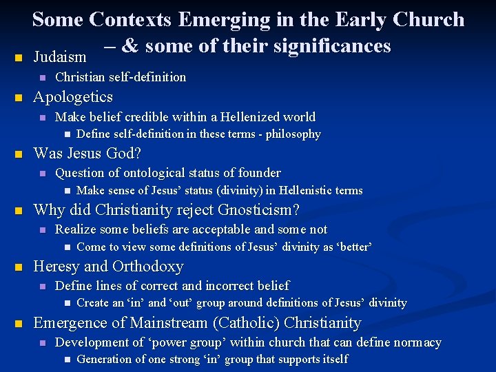 n Some Contexts Emerging in the Early Church – & some of their significances n Some Contexts Emerging in the Early Church – & some of their significances