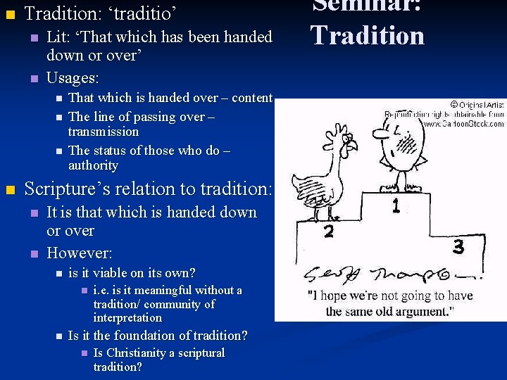 n Tradition: ‘traditio’ n n Lit: ‘That which has been handed down or over’ n Tradition: ‘traditio’ n n Lit: ‘That which has been handed down or over’