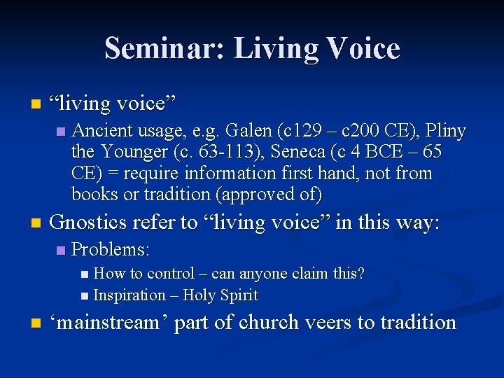 Seminar: Living Voice n “living voice” n n Ancient usage, e. g. Galen (c Seminar: Living Voice n “living voice” n n Ancient usage, e. g. Galen (c