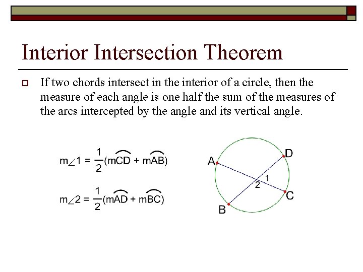 Interior Intersection Theorem o If two chords intersect in the interior of a circle,