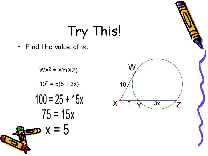 Try This! • Find the value of x. 
