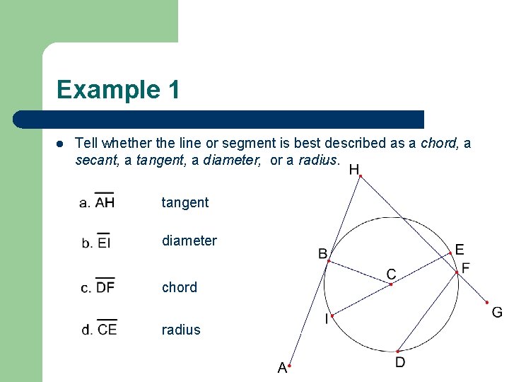 Example 1 l Tell whether the line or segment is best described as a