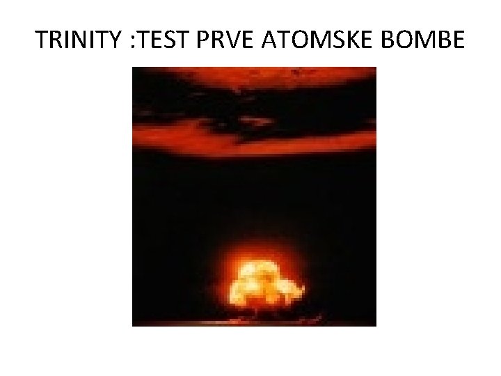 TRINITY : TEST PRVE ATOMSKE BOMBE 