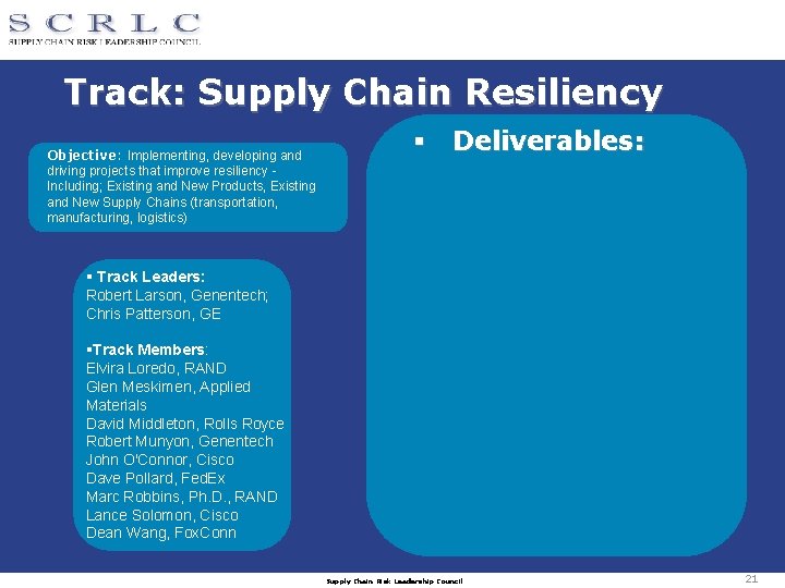 Track: Supply Chain Resiliency Objective: Implementing, developing and driving projects that improve resiliency Including;