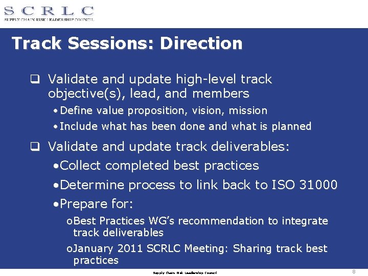 Track Sessions: Direction q Validate and update high-level track objective(s), lead, and members •