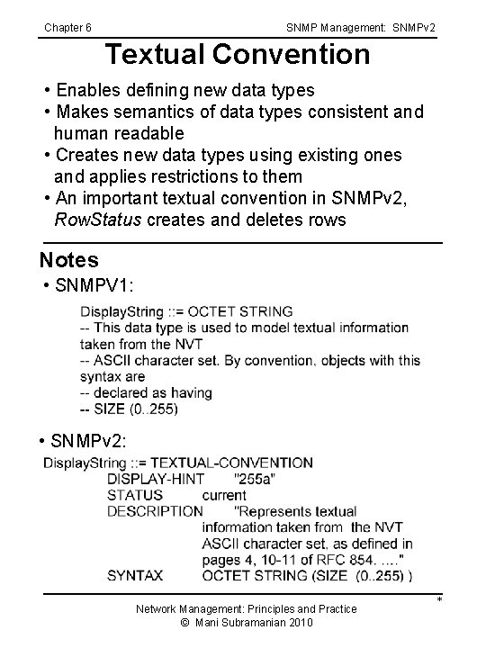 Chapter 6 SNMP Management: SNMPv 2 Textual Convention • Enables defining new data types