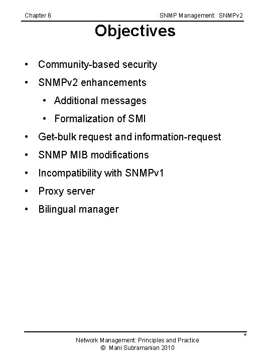 Chapter 6 SNMP Management: SNMPv 2 Objectives • Community-based security • SNMPv 2 enhancements