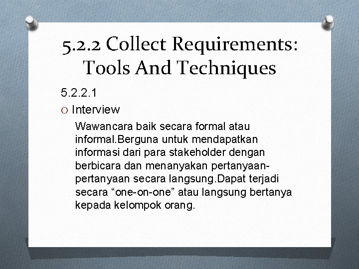 5. 2. 2 Collect Requirements: Tools And Techniques 5. 2. 2. 1 O Interview