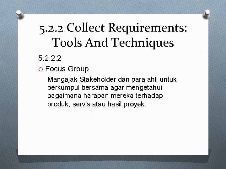 5. 2. 2 Collect Requirements: Tools And Techniques 5. 2. 2. 2 O Focus