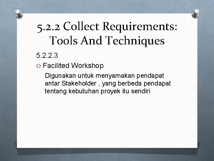5. 2. 2 Collect Requirements: Tools And Techniques 5. 2. 2. 3 O Facilited