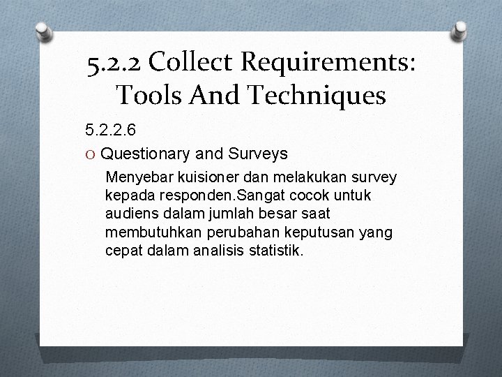 5. 2. 2 Collect Requirements: Tools And Techniques 5. 2. 2. 6 O Questionary