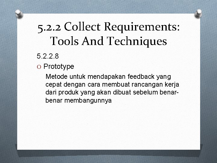 5. 2. 2 Collect Requirements: Tools And Techniques 5. 2. 2. 8 O Prototype