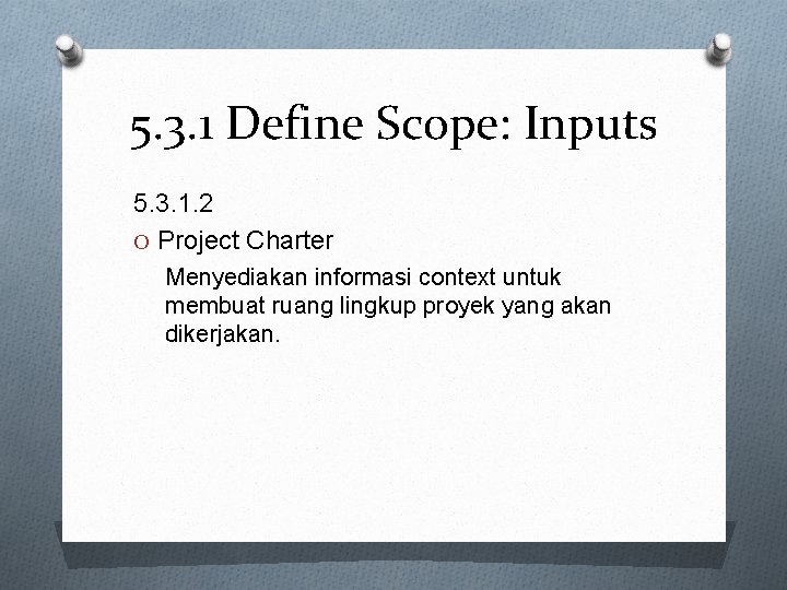 5. 3. 1 Define Scope: Inputs 5. 3. 1. 2 O Project Charter Menyediakan