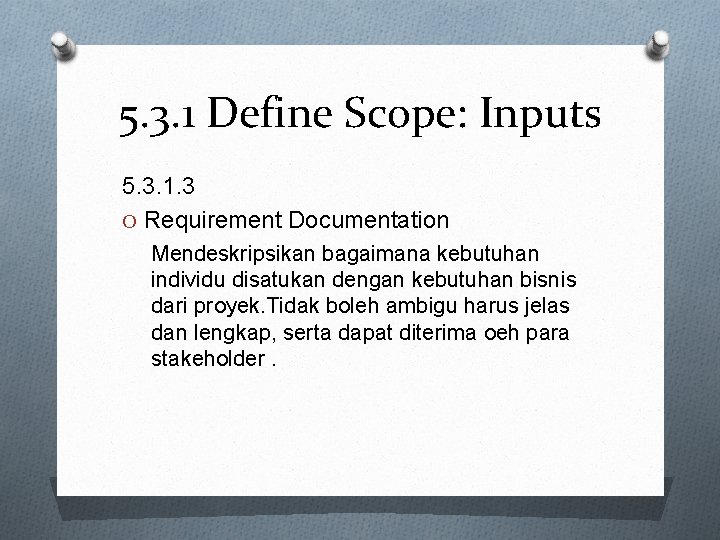 5. 3. 1 Define Scope: Inputs 5. 3. 1. 3 O Requirement Documentation Mendeskripsikan