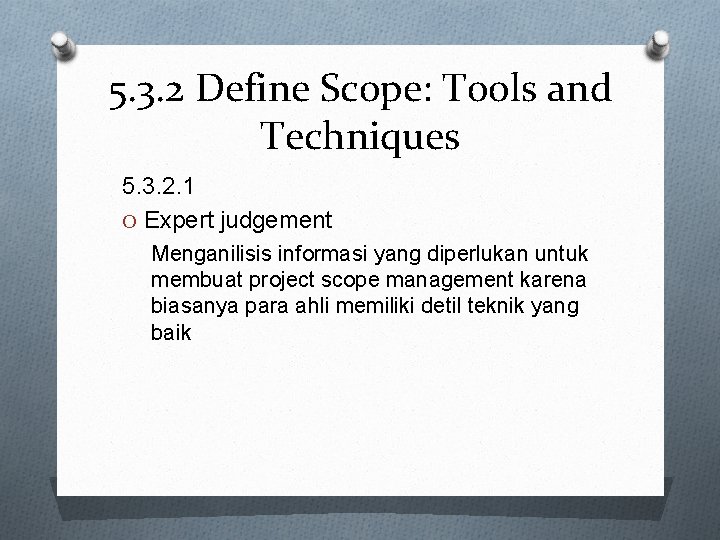 5. 3. 2 Define Scope: Tools and Techniques 5. 3. 2. 1 O Expert