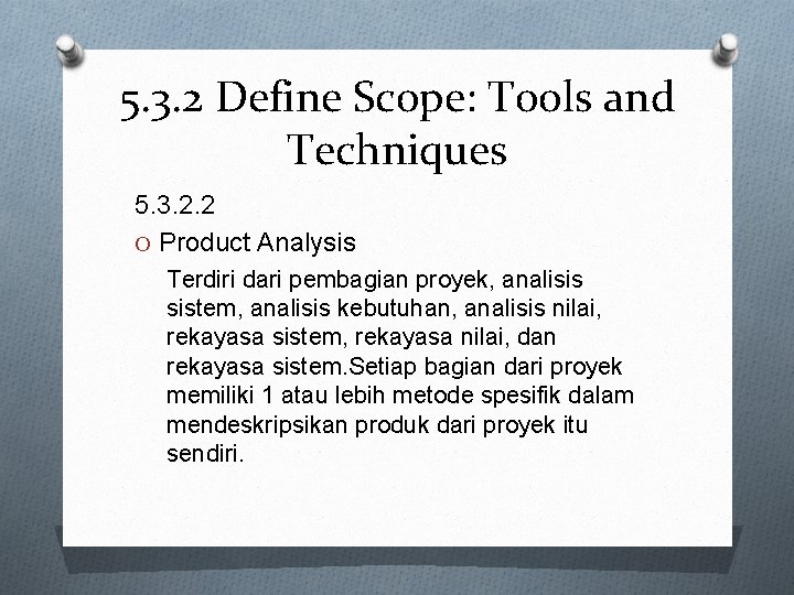 5. 3. 2 Define Scope: Tools and Techniques 5. 3. 2. 2 O Product
